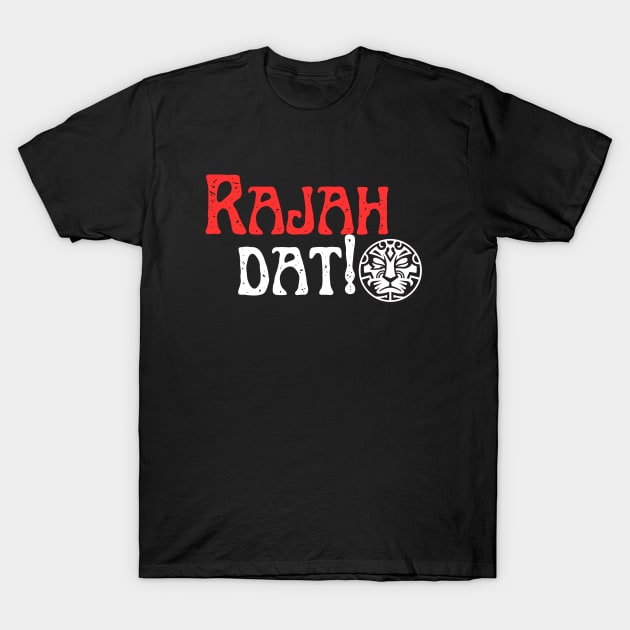 Rajah Dat ! T-Shirt by Mister Jinrai